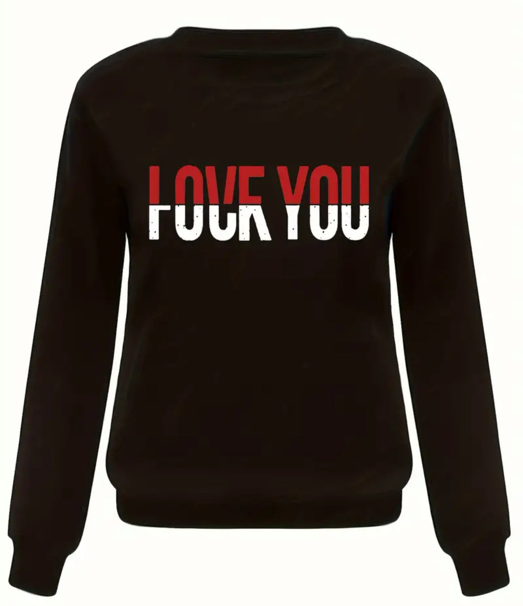 Love You/F**k You Sweatshirt