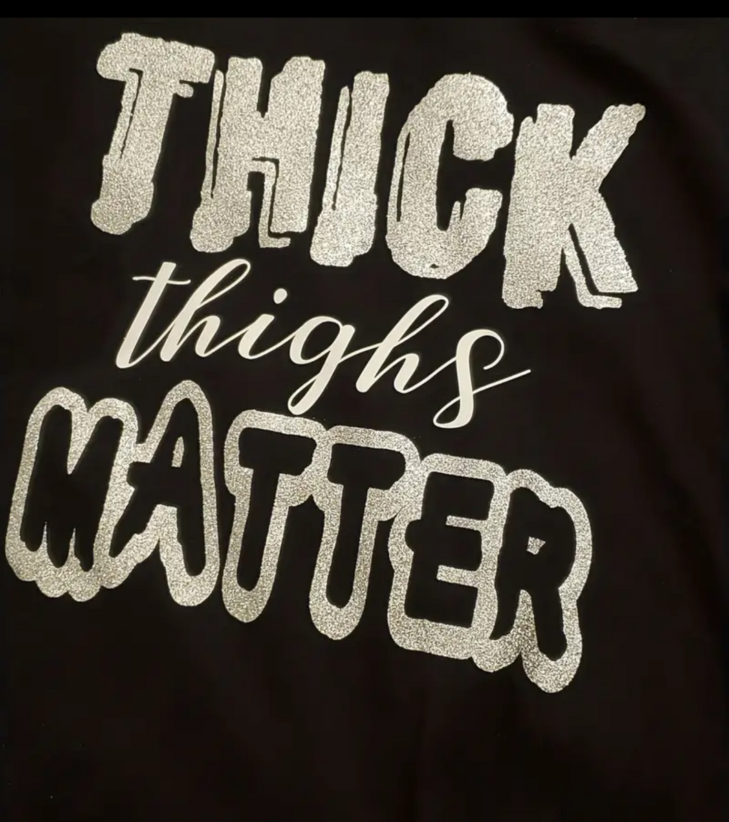 Thick Thighs Matter Tee Shirt