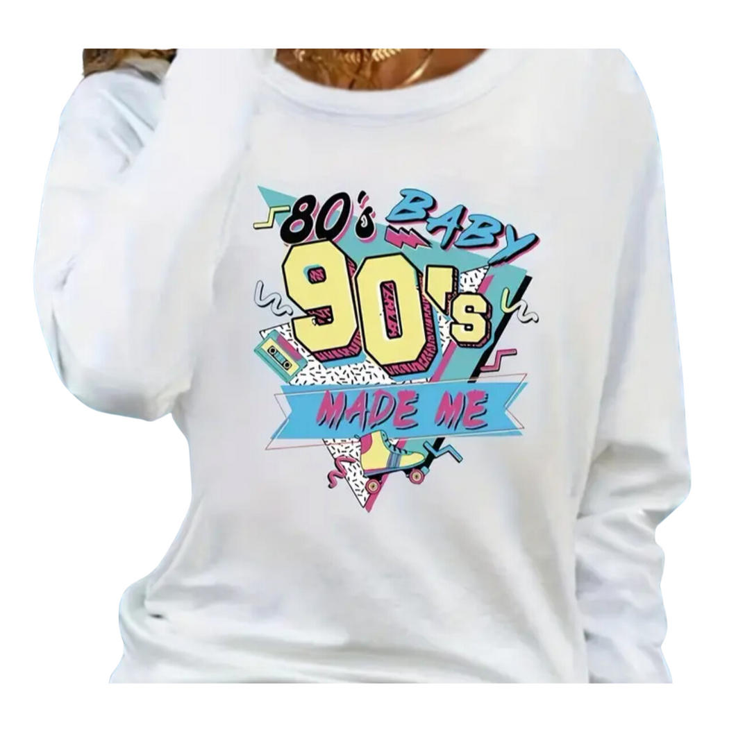 80's Baby 90's Raised Me Long Sleeve Tee